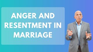 Anger And Resentment In Marriage | Anger Part 1 | Paul Friedman