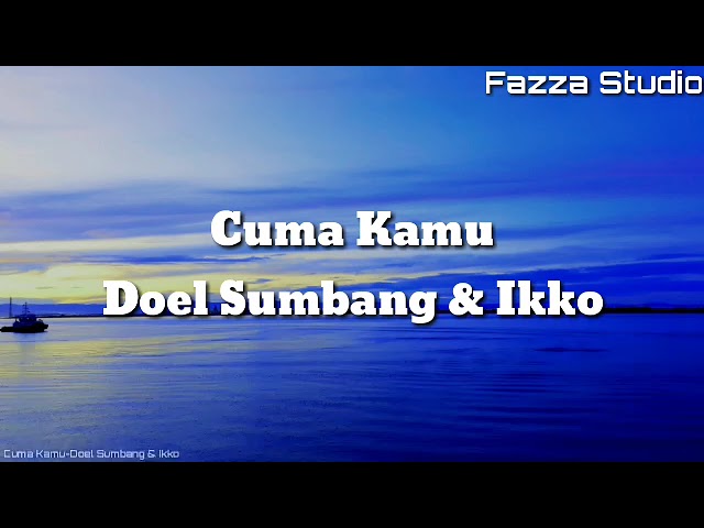 Cuma Kamu - Doel Sumbang u0026 Ikko ( Lirik ) class=