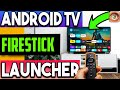 🔴ANDROID TV LAUNCHER ON FIRESTICK (NEW !)