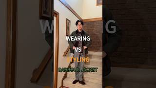 Wearing vs Styling a Barbour jacket