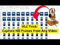VLC Trick: Capture HD Frames from Any Video