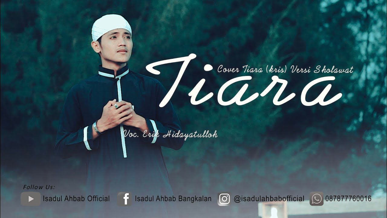 TIARA VERSI SHOLAWAT COVER ERIK HIDAYATULLOH ISADUL AHBAB BANGKALAN