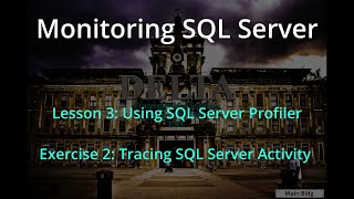 Lesson 3 Using SQL Server Profiler, Exercise 2: Tracing SQL Server Activity