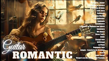 Top 30 Instrumental Melodies to Bring Joy and Peace to Your Soul 🎵 Romantic Guitar Music