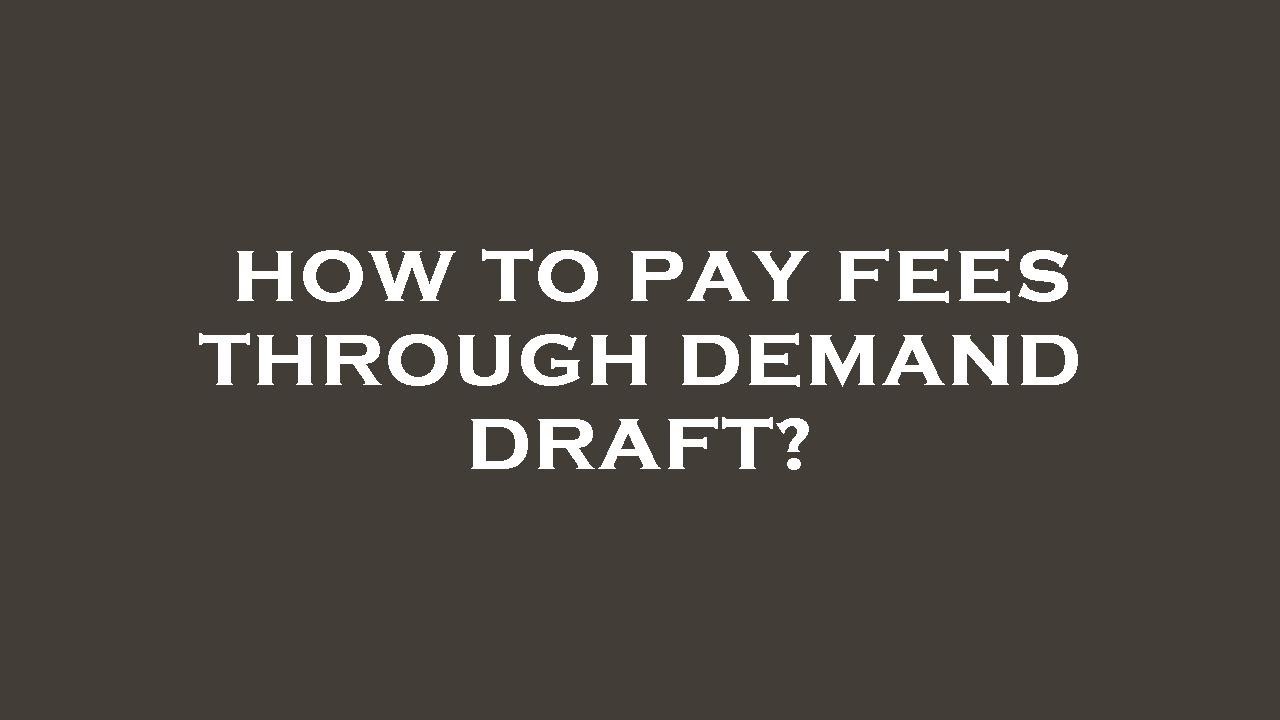 How to pay fees through demand draft? - YouTube