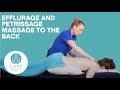 Effleurage and petrissage to the back  foundation massage techniques