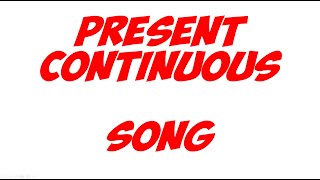 PRESENT CONTINUOUS SONG II