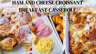 Ham And Cheese Breakfast Croissant Casserole