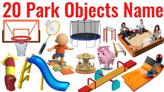 Learn 20 Park Objects Name With Pictures And Sound Fun Learning Video | Kids Learning Video