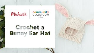 Online Class: Crochet Bunny Ear Hat | Michaels