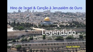 Hino Nacional de Israel e Canção: Jerusalém de Ouro