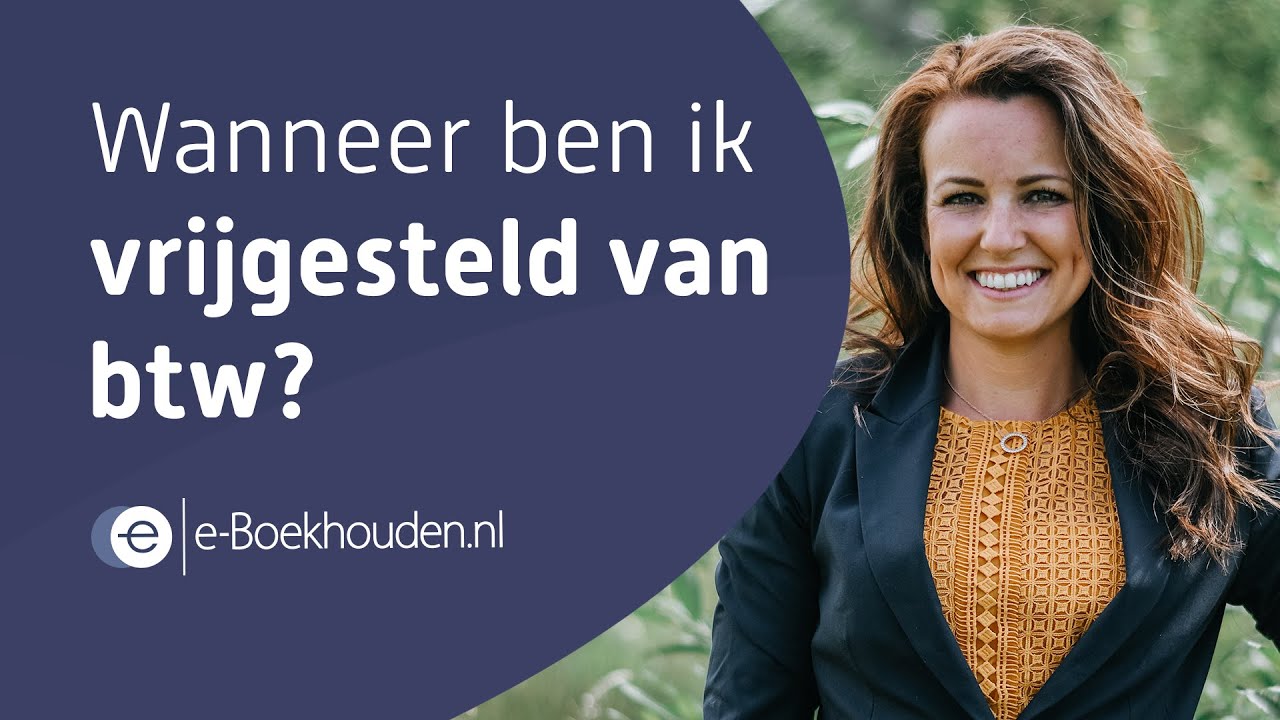 Wanneer ben ik vrijgesteld van btw? - YouTube