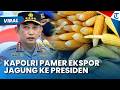 Kapolri Pamer ke Presiden Prabowo soal Panen Jagung 3,9 Ton, 100 Ton Diekspor ke Malaysia