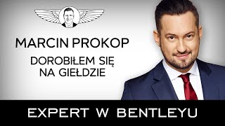 Jak zbudować markę osobistą wartą miliony? Marcin Prokop [Expert w Bentleyu]