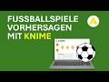 𝗙𝘂𝘀𝘀𝗯𝗮𝗹𝗹𝘀𝗽𝗶𝗲𝗹𝗲 vorhersagen mit 𝗞𝗡𝗜𝗠𝗘