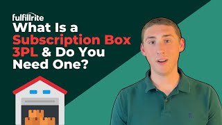 What Is a Subscription Box 3PL & Do You Need One?