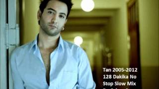 Tan Tasci 2005-2012 128 Dakika No Stop Slow Mix Byorhan S Bölüm 1