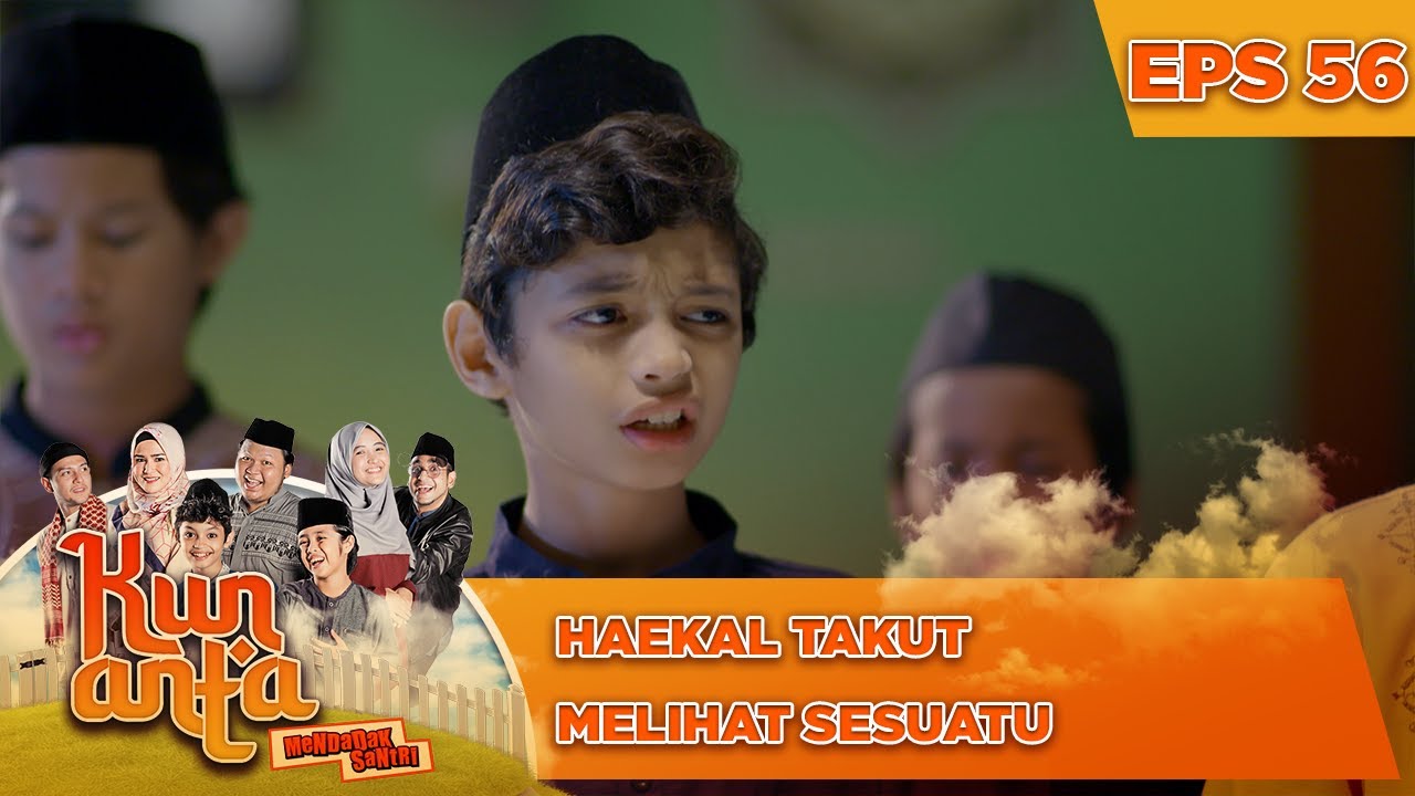 Haekal Takut Melihat Sesuatu - Kun Anta Mendadak Santri