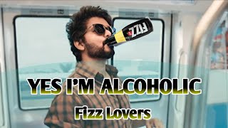 Yes Im Alcoholic - Fizz Lover Whatsapp Status Tamil Saaboo3 Plus