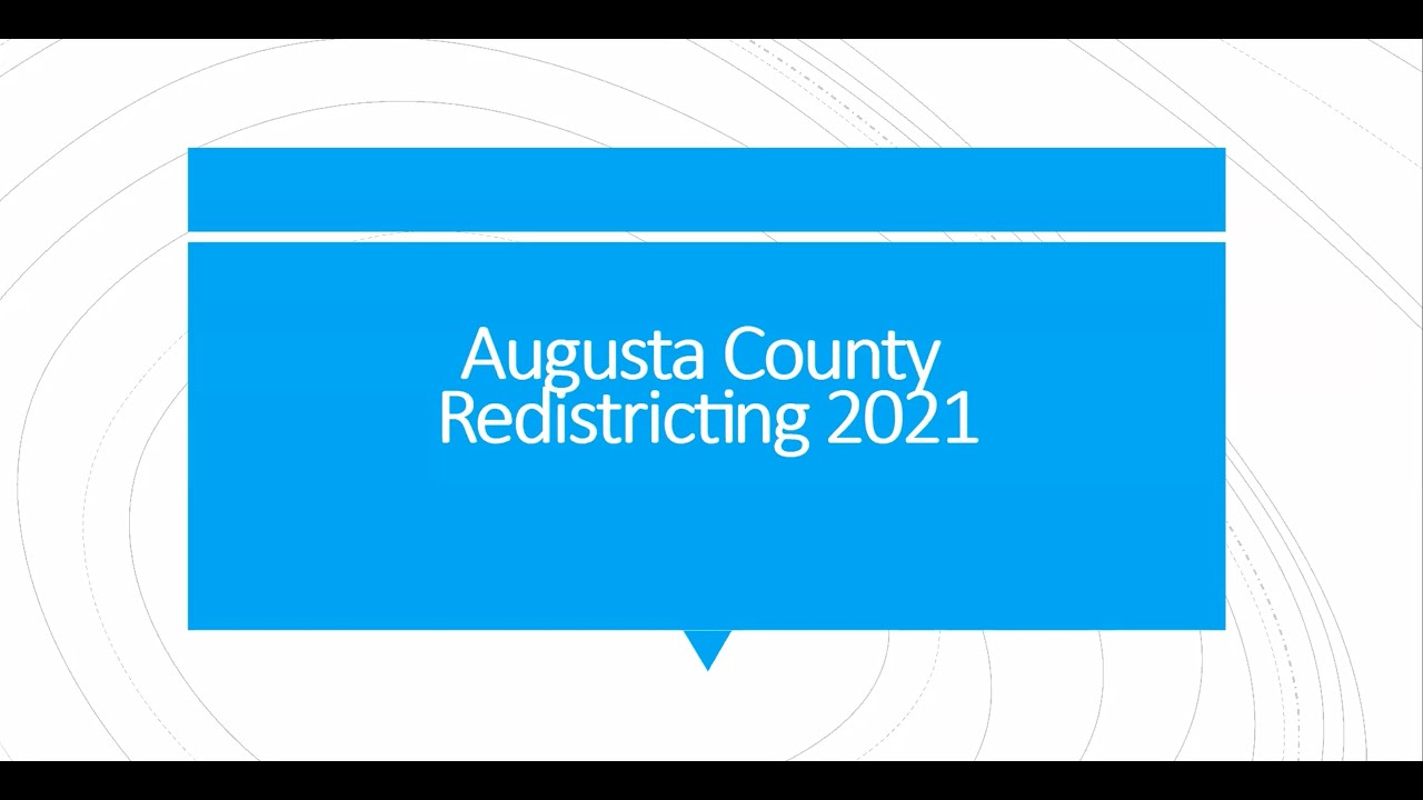 Augusta County Has Three Ideas For Redistricting What Options Are On
