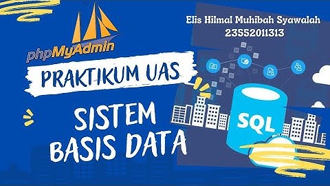 PRAKTIKUM UAS - Sistem Basis Data || CMD MySql PhpMyAdmin