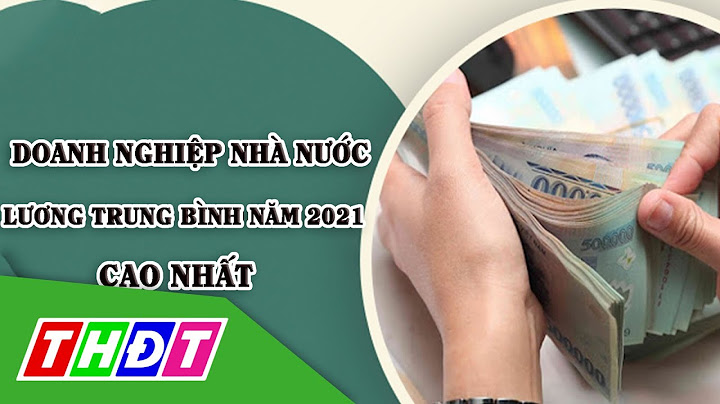 Lương trung bình nhà nước việt nam năm 2024