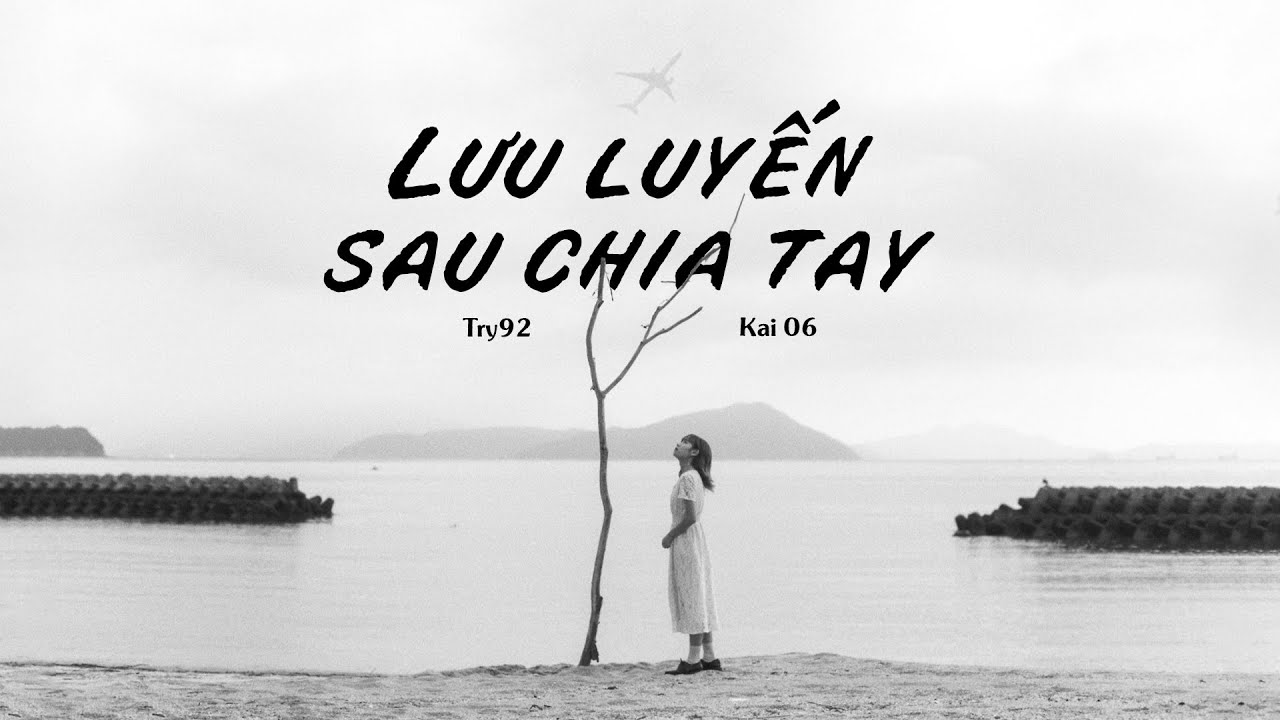 Lu Luyn Sau Chia Tay   Try92 ft Kai06  Official Lyrics Video