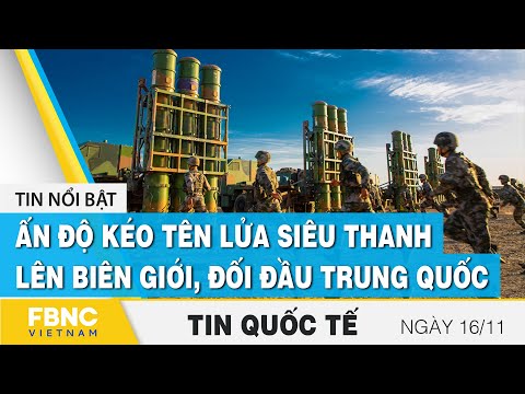 Video Tin quốc tế mới nhất 16/11 | Ấn Độ kéo tên lửa siêu... - youtube