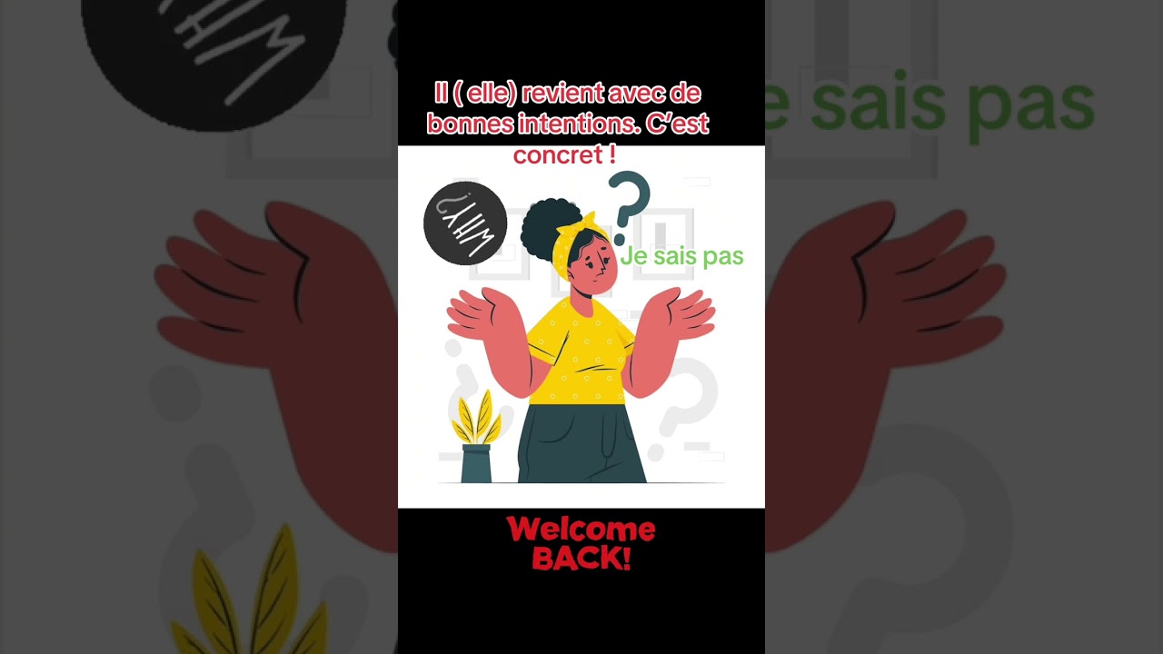 Il ( elle ) revient avec de bonnes intentions. C’est concret !