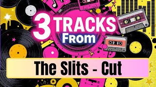 The Slits - Cut (1979): 3 Trailblazing Tracks that Redefined Punk &amp; Reggae Fusion