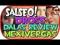 GUERRA DROSS, MEXIVERGAS Y DALAS REVIEW