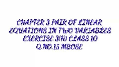 EXERCISE 3 (H) PAIR OF LINEAR EQUATIONS IN TWO VARIABLES CLASS 10 MATHS Q.NO.15 (in Garo)