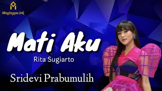 LIRIK MATI AKU - RITA SUGIARTO | SRIDEVI PRABUMULIH DANGDUT ACADEMY 5 #2022 #dangdutacademy2022