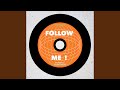FOLLOW ME!