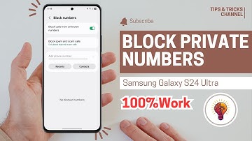 How to Block Private Numbers on Samsung Galaxy S24 Ultra | Stop Unknown & Hidden Calls Easily!