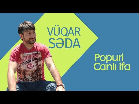 Vüqar Səda ft Elnur Qala Popuri  (Canlı İfa) 2018