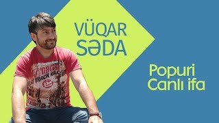 Vüqar Səda ft Elnur Qala Popuri  (Canlı İfa) 2018 Resimi