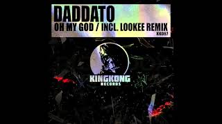 Daddato - Oh My God (Lookee Remix) [OUT NOW]