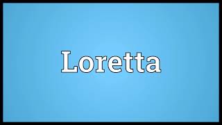 Loretta Meaning