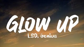 LSD - Genius - Glow Up (Lyrics)