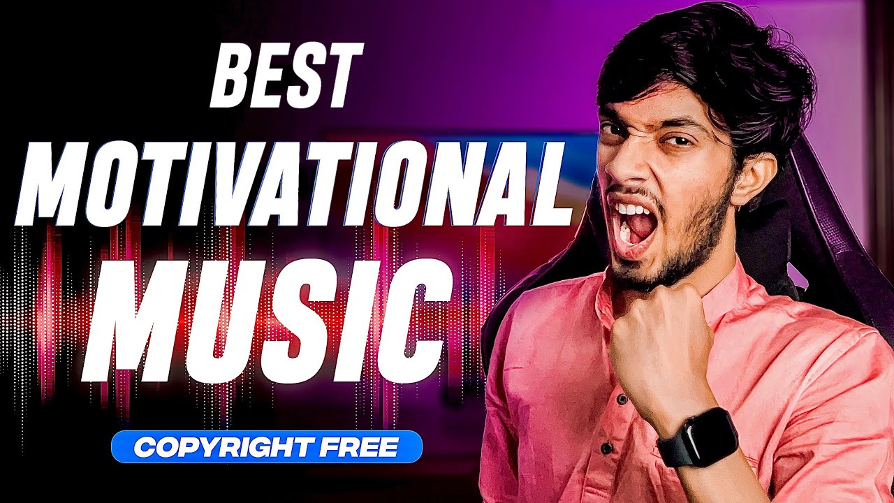 TOP 15 Motivational Music For YouTube Videos MY Favorite Motivational Music Copyright Free