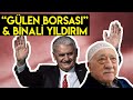 "GÜLEN BORSASI"NIN ARKASINDA BİNALİ YILDIRIM MI VAR?