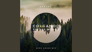 Colgando En Tus Manos (Afro House Mix)