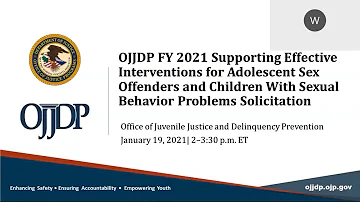 FY 21 Interventions for Youth Sex Offenders & Kids with Sexual Behavior Issues Solicitation Webinar