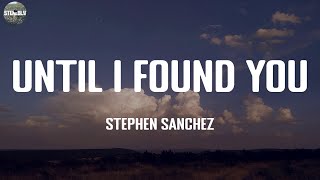 Until I Found You - Stephen Sanchez / Lyric Video