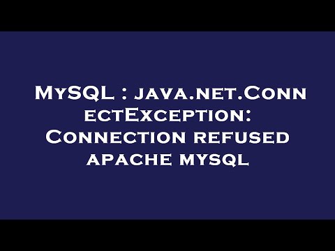 MySQL : java.net.ConnectException: Connection refused apache mysql