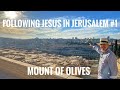 Following Jesus in Jerusalem #1: Mount of Olives