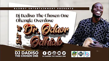 DJ DADISO - OHANGLA OVERDOSE BEST OF ODUOR ODHIALO MIXTAPE