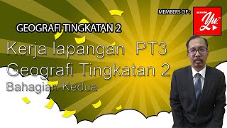 Kerja lapangan Geografi Tingkatan 2 PT3 Bahagian Dua