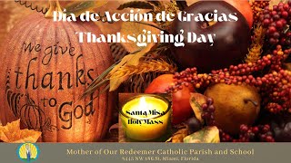 11/27 - 10:00 AM - Día de Acción de Gracias - XXXIV Sem del Tiempo Ordinario - Santa Misa (Bilingüe)